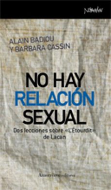 no hay relacion sexual: dos lecciones sobre l'etoudit de lacan-barbara cassin-9788461090372