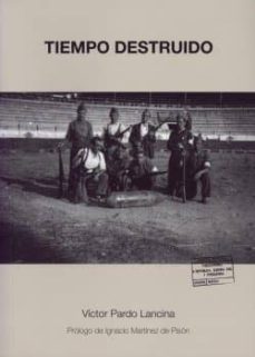 tiempo destruido-victor pardo lancina-9788461362172