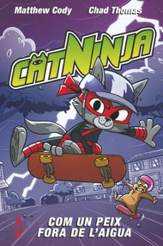 catninja 4. com un peix fora de l aigua-matthew cody-9788466158572
