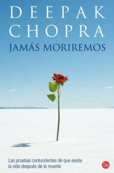 jamas moriremos-deepak chopra-9788466317672