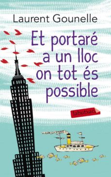 et portaré a un lloc on tot és possible (ebook)-laurent gounelle-9788466417372