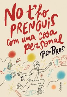 no t'ho prenguis com una cosa personal (ebook)-pep bras-9788466433372
