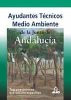 ayudantes tecnicos de medio ambiente de la junta de andalucia: te st y resumenes del temario especifico-9788466517072