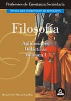 cuerpo de profesores de enseñanza secundaria. filosofia, aplicaci ones didacticas (vol. i)-9788466525572