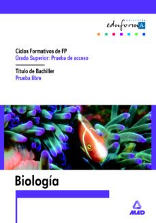 biologia para acceso a ciclos formativos de grado superior. prueb a libre para la obtencion del titulo de bachiller-9788466536172