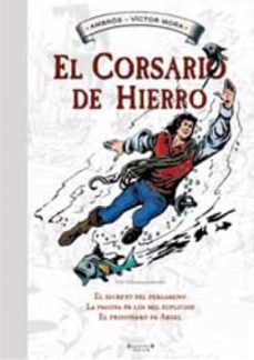 el corsario de hierro: el secreto del pergamino y otras aventuras-victor mora-9788466643672
