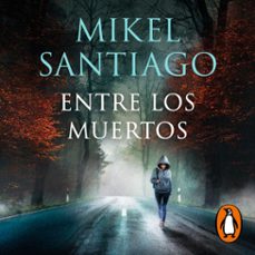 entre los muertos (trilogía de illumbe 3) (audiolibro)-mikel santiago-9788466674072