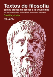 textos de filosofia para la prueba de acceso a la universidad castilla y leon (selectividad 2011)-jose javier fernandez pereira-fernando martinez llorca-francisco rodrigo mata-9788466794572