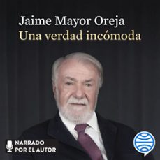 una verdad incomoda. testimonio de una epoca: contra el silencio y la mentira (audiolibro)-jaime mayor oreja-9788467082272