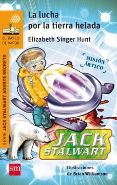 la lucha por la tierra helada: mision el artico (jack stalwart)-elizabeth singer hunt-9788467582772