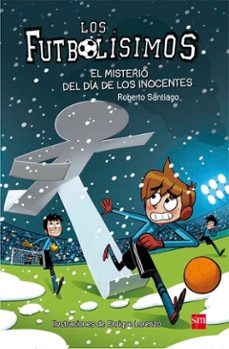 los futbolisimos 11. el misterio del dia de los inocentes (ebook)-roberto santiago-9788413923338