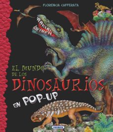 el mundo de los dinosaurios en pop-up-florencia cafferata-9788467786972