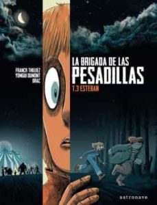 la brigada de las pesadillas 3: esteban-franck thilliez-yomgui dumont-9788467940572