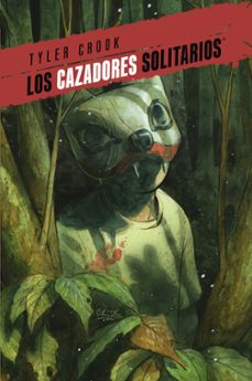 los cazadores solitarios 2-tyler crook-9788467978872