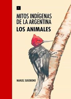 mitos indigenas de la argentina. los animales (ebook)-nahuel sugobono-9788468558172