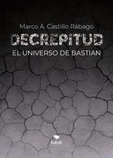 decrepitud (ebook)-marco a. castillo rábago-9788468591872