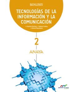tecnologias de la informacion y la comunicacion 2º bachillerato-9788469813072