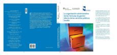 la organizacion administrativa de las formulas de gestion directa de los servicios publicos locales-9788470525872