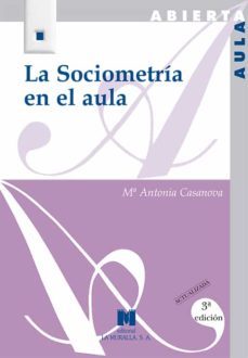 la sociometria en el aula (3ª ed. actualizada)-maria antonia casanova rodriguez-9788471338372