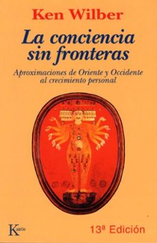 la conciencia sin fronteras-ken wilber-9788472459472