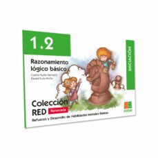 1.2. razonamiento logico basico: refuerzo y desarrollo de habilid ades mentales basicas-carlos yuste hernanz-9788472785472