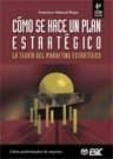 como se hace un plan de estrategia: la teoria del marketing estra tegico (4ª ed.)-9788473563772