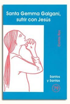 santa gema galgani, sufrir con jesus-carlos ros carballar-9788474678772