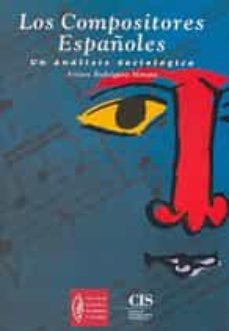 los compositores españoles contemporaneos un retrato sociologico-9788474762372