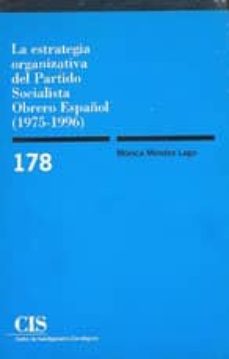 la estrategia organizativa del partido socialista obrero español (1975-1996)-9788474763072