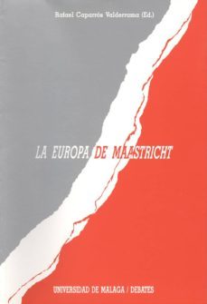 la europa de maastricht-rafael caparros valderrama-9788474962772