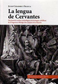 la lengua de cervantes: diccionario critico-etimologico-julio cejador frauca-9788476286272