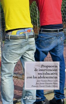 propuestas de intervencion socioeducativa con las adolescencias-jose vicente perez cosin-jose javier navarro-9788476427972