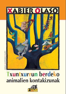 txuntxurrun berdeko animalien kontakizunak-xabier olaso-9788476818572