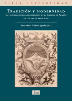 tradicion y modernidad: el pensamiento de los dominicos en la cor ona de aragon-rosa maria alabrus iglesias-9788477374572