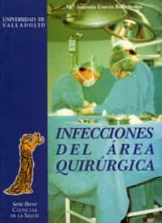 infecciones del area quirurgica estudio de prevalencia realizado en el hospital clinico univ-maria antonia garcia ballesteros-9788477627272