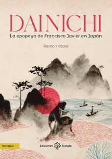dainichi. la epopeya de francisco javier en japon-9788477684572