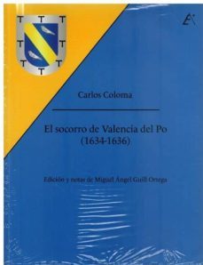 el socorro de valencia del po (1634-1636)-carlos coloma-9788477847472