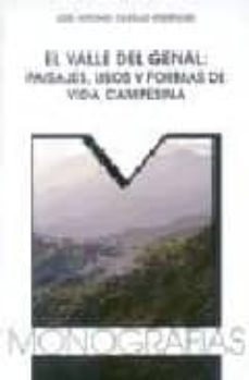 el valle del genal: paisajes, usos y formas de vida campesina-9788477854272