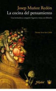 la cocina del pensamiento: una invitacion a compartir fogones y m esa con filosofos (premio sent sovi 2004)-9788478712472