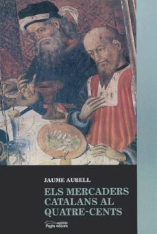 els mercaders catalans al quatrecents-jaume aurell cardona-9788479353872