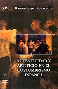 autenticidad y artificio en el costumbrismo español-9788479607272