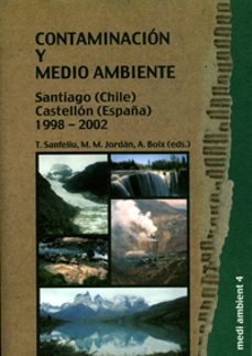 contaminacion y medio ambiente: santiago (chile)-castellon (españ a) 1998-2002-t. sanfeliu-m.m. jordan-9788480214872