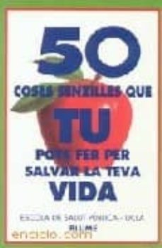 50 coses senzilles que tu pots fer per salvar la teva vida-9788480761772