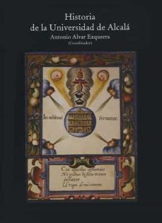 historia de la universiad de alcala (edicion cartone)-antonio alvar ezquerra-9788481388572