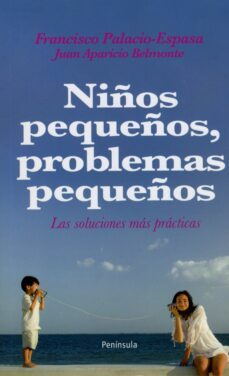 niños pequeños, problemas pequeños: las soluciones mas practicas-9788483079072