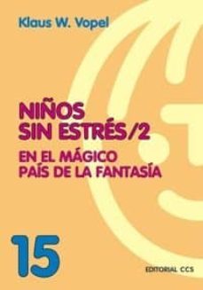 niños sin estres (vol. 2): en el magico pais de la fantasia-9788483164372