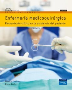 enfermeria medicoquirurgica: pensamiento critico en la asistencia del paciente (vol. i) (4ª ed.) (incluye dvd)-priscilla lemone-9788483225172