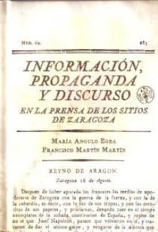 informacion, propaganda y discurso en la prensa de los sitios de zaragoza-9788483242872