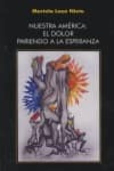 nuestra america: el dolor pariendo a la esperanza (2ª ed)-mariela loza nieto-9788483522172