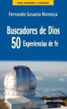 buscadores de dios: 50 experiencia de fe-fernando susaeta montoya-9788483535172